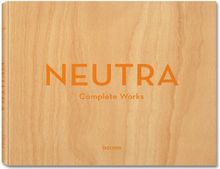 Neutra : complete works