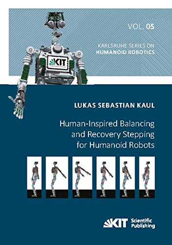 Human-Inspired Balancing and Recovery Stepping for Humanoid Robots: Dissertationsschrift (Karlsruhe Series on Humanoid Robotics)