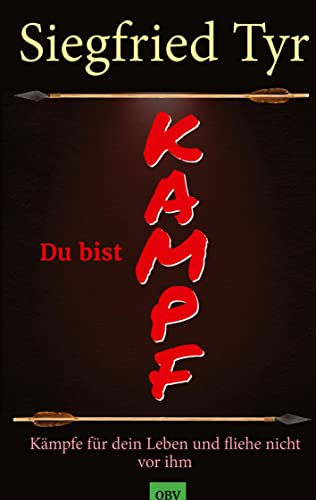 Du bist Kampf: Kämpfe für dein Leben und fliehe nicht vor ihm