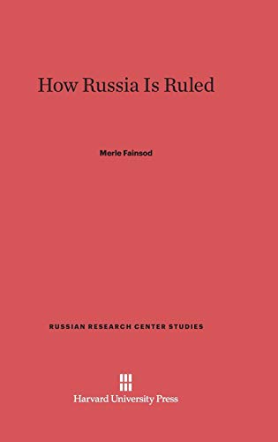 How Russia Is Ruled (Russian Research Center Studies, Band 11)