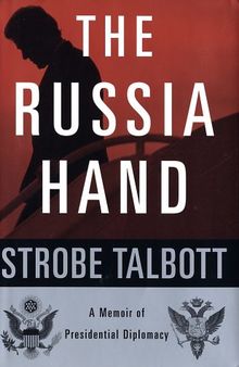 The Russia Hand: A Memoir of Presidential Diplomacy