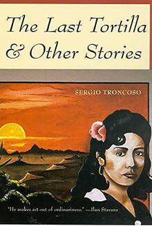 The Last Tortilla: And Other Stories (Camino Del Sol)