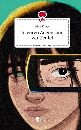 In euren Augen sind wir Teufel. Life is a Story - story.one