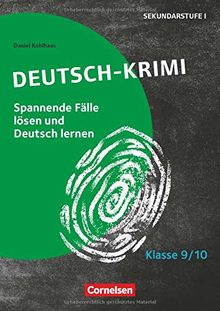 Lernkrimis für die SEK I - Deutsch: Klasse 9/10 - Deutsch-Krimi: Spannende Fälle lösen und Deutsch lernen. Kopiervorlagen