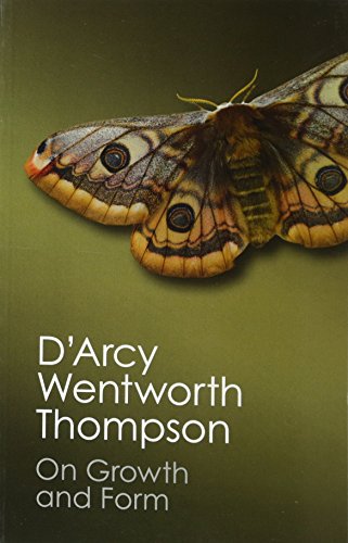D'Arcy Wentworth Thompson On Growth And Form (Canto Classics)