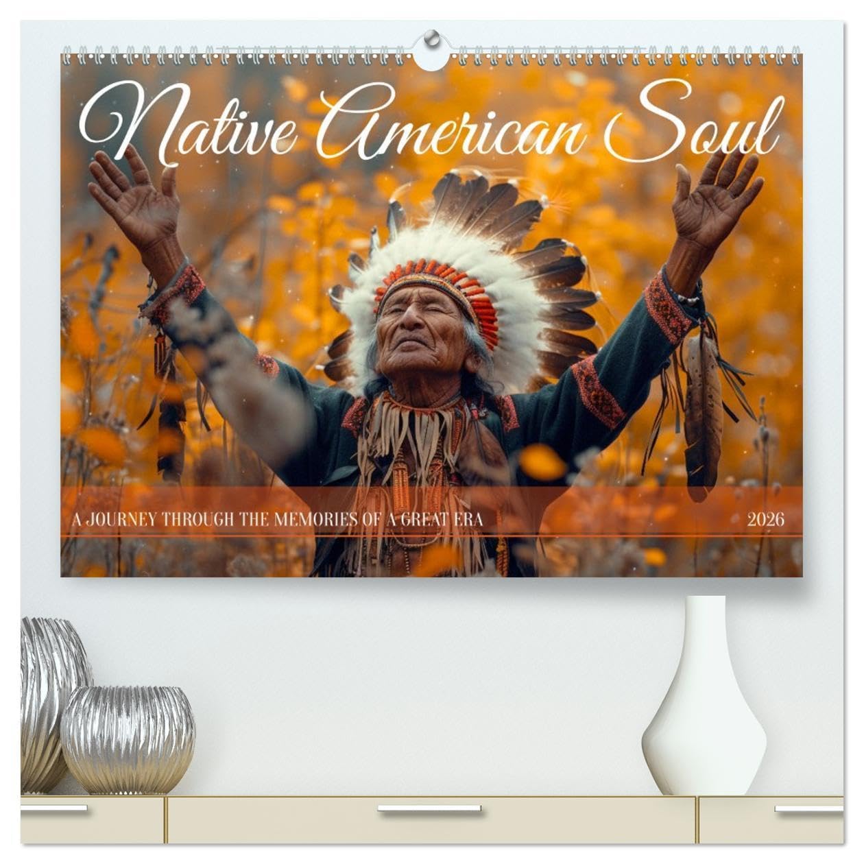 Native American Soul (High Quality Premium Wall Calendar 2026 DIN A2 landscape),CALVENDO 12 Month Wall Calendar: Experience the timeless spirit of Native American life