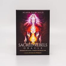 Sacred Rebels Oracle - Revised Edition: Guidance for Living a Unique and Authentic Life
