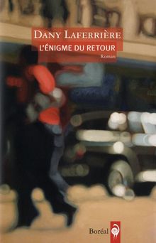 Dany Laferriere: L'enigme du retour
