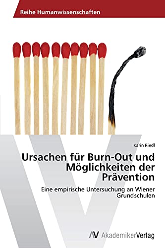 Ursachen für Burn-Out und Möglichkeiten der Prävention: Eine empirische Untersuchung an Wiener Grundschulen