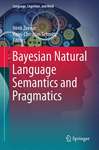 Bayesian Natural Language Semantics and Pragmatics (Language, Cognition, and Mind)