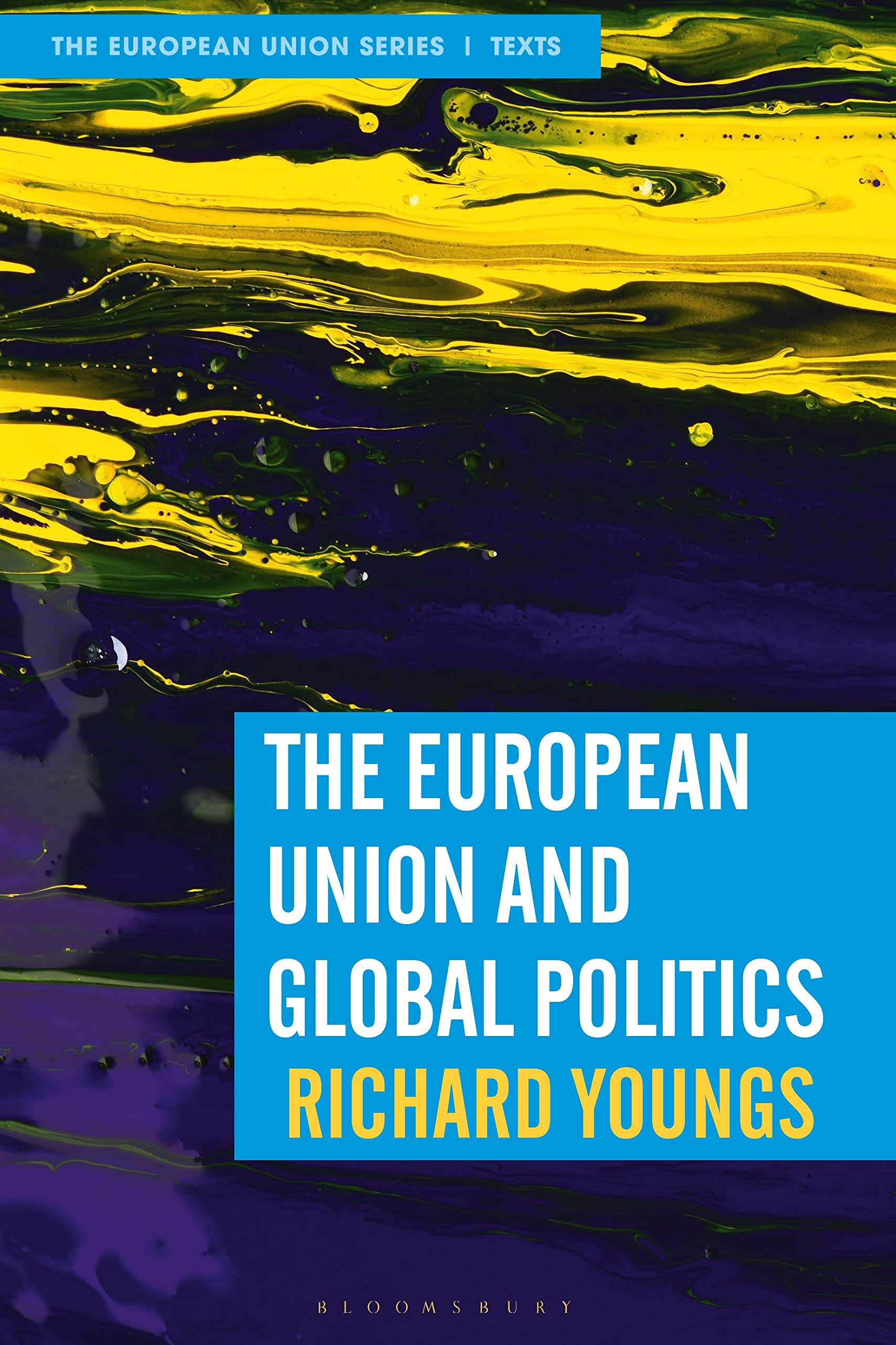 The European Union and Global Politics (The European Union Series)