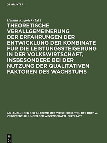 Theoretische Verallgemeinerung der Erfahrungen der Entwicklung der Kombinate für die Leistungssteigerung in der Volkswirtschaft, insbesondere bei der ... Konferenz der DDR am 29./30. September 1983