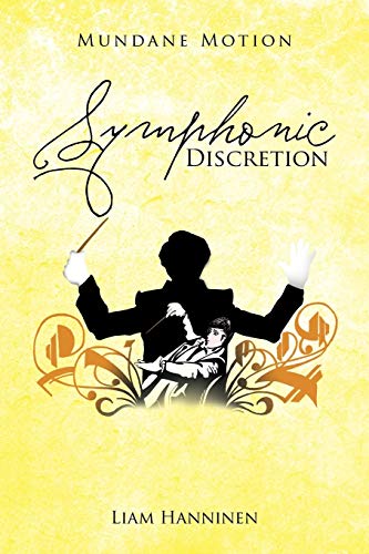 Mundane Motion: Symphonic Discretion