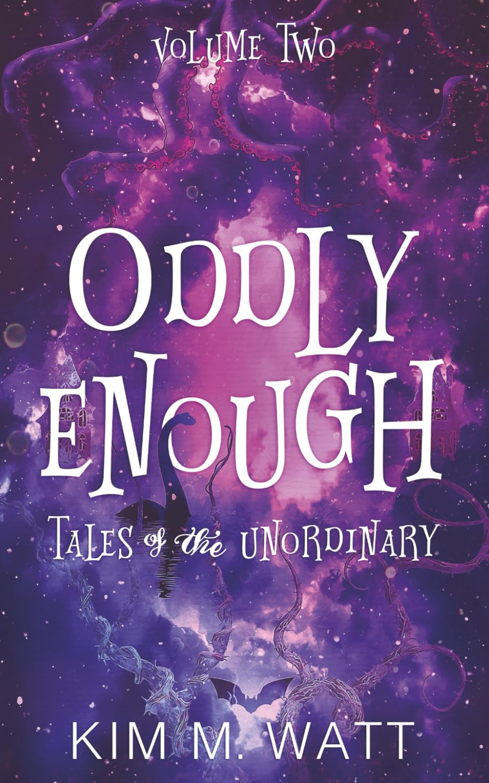 Oddly Enough Volume 2: More Tales of the Unordinary: a short story collection (Oddly Enough: Short Stories, Band 2)