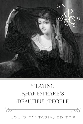 Playing Shakespeare's Beautiful People: DE (Playing Shakespeare’s Characters, Band 5)
