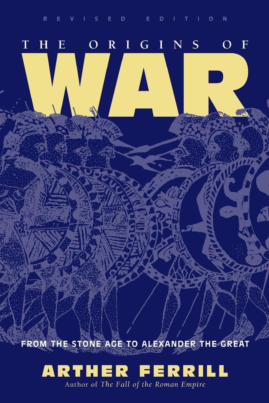 The Origins Of War: From The Stone Age To Alexander The Great