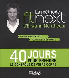 La méthode Fitnext : 40 jours pour prendre le contrôle de votre corps : un coaching innovant pour une santé durable