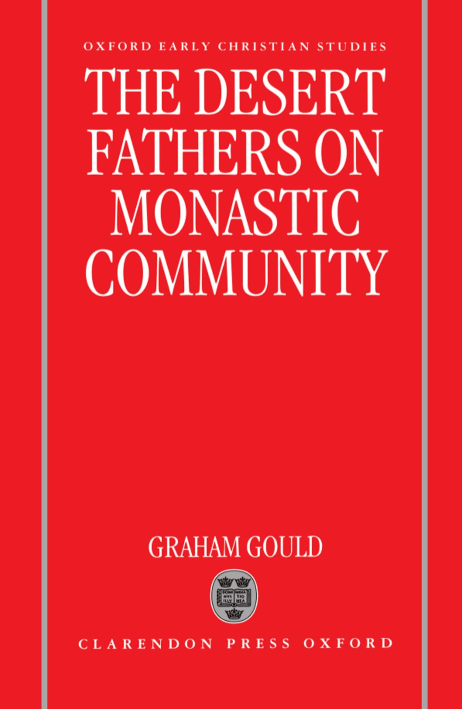 The Desert Fathers on Monastic Community (Oxford Early Christian Studies)