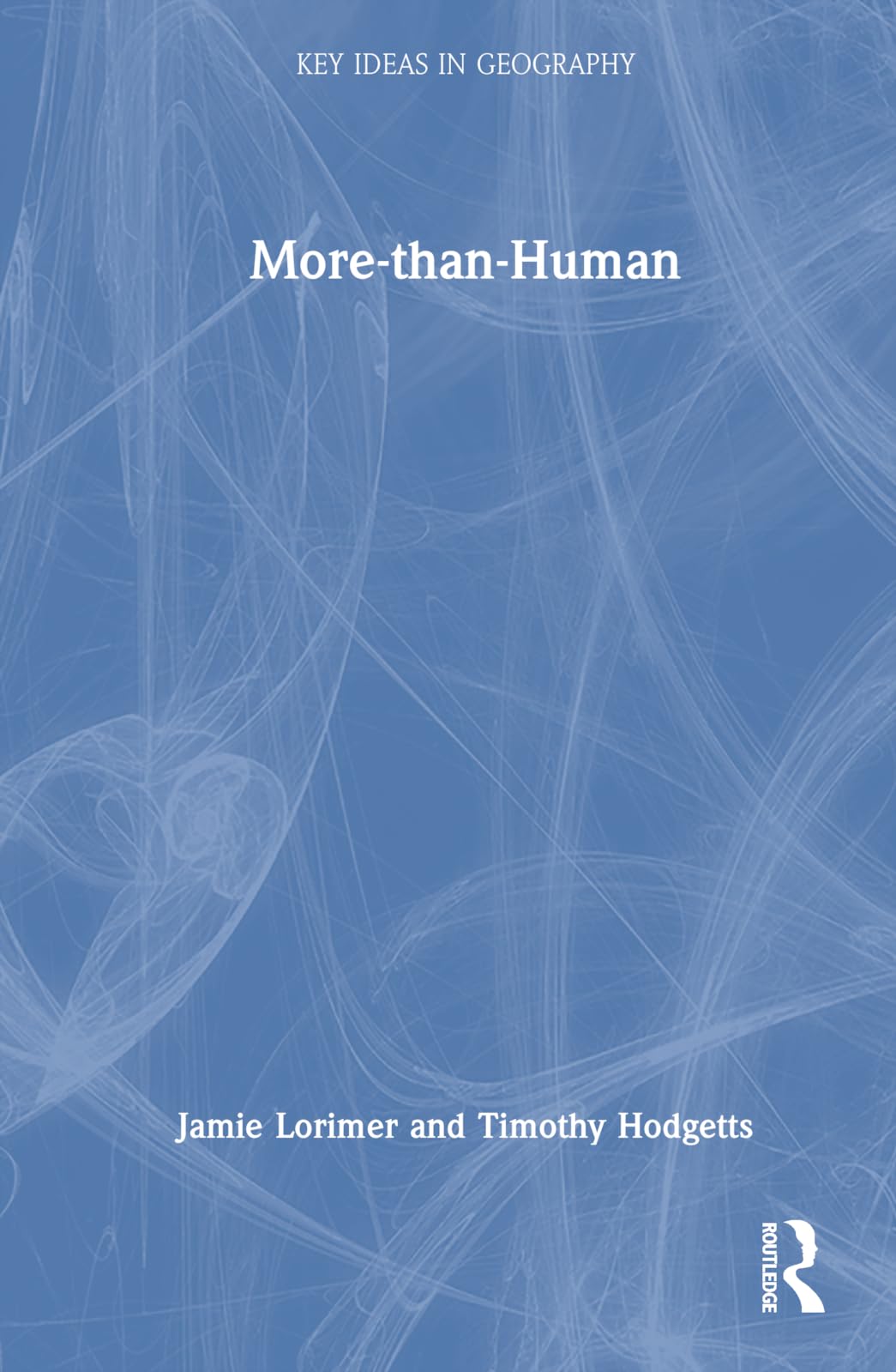 More-than-Human (Key Ideas in Geography)
