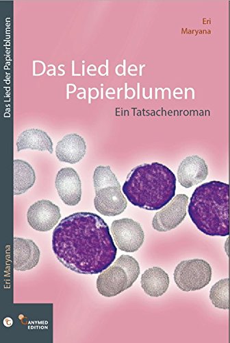 Das Lied der Papierblumen: Ein Tatsachenroman
