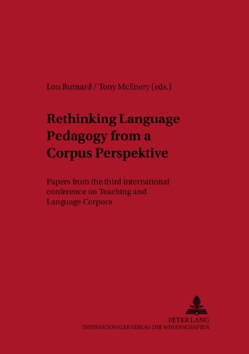 Rethinking Language Pedagogy from a Corpus Perspective: Papers from the third international conference on Teaching and Language Corpora (Lódz Studies in Language)