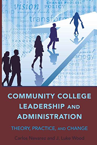 Community College Leadership and Administration: Theory, Practice, and Change (Education Management)