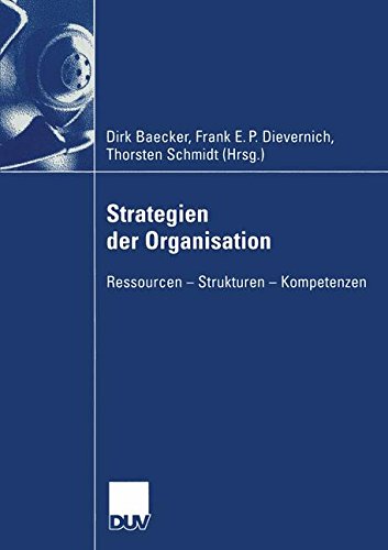 Strategien der Organisation: Ressourcen - Strukturen - Kompetenzen (German Edition)