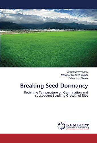 Breaking Seed Dormancy: Revisiting Temperature on Germination and subsequent Seedling Growth of Rice