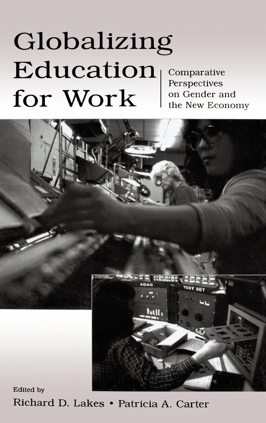 Globalizing Education for Work: Comparative Perspectives on Gender and the New Economy (Sociocultural, Political, and Historical Studies in Education)