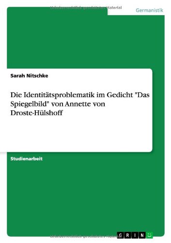 Die Identitätsproblematik im Gedicht Das Spiegelbild von Annette von Droste-Hülshoff