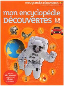 Mon encyclopédie découvertes : 6-9 ans