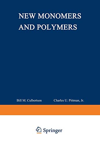New Monomers and Polymers (Polymer Science and Technology Series, 25, Band 25)