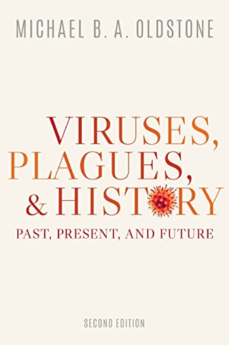 Michael Oldstone Viruses, Plagues, And History, Past, Present, And Future