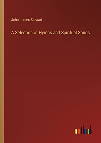 A Selection of Hymns and Spiritual Songs