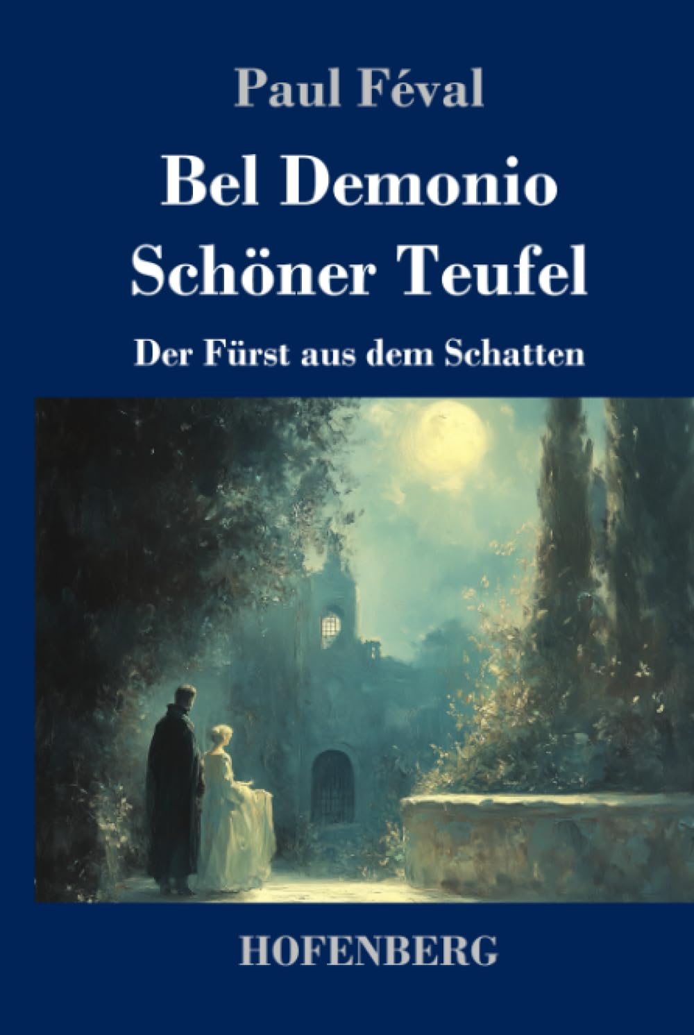 Bel Demonio - Schöner Teufel: Der Fürst aus dem Schatten
