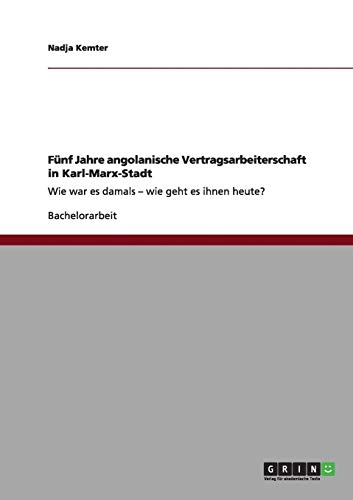 Fünf Jahre angolanische Vertragsarbeiterschaft in Karl-Marx-Stadt: Wie war es damals - wie geht es ihnen heute?