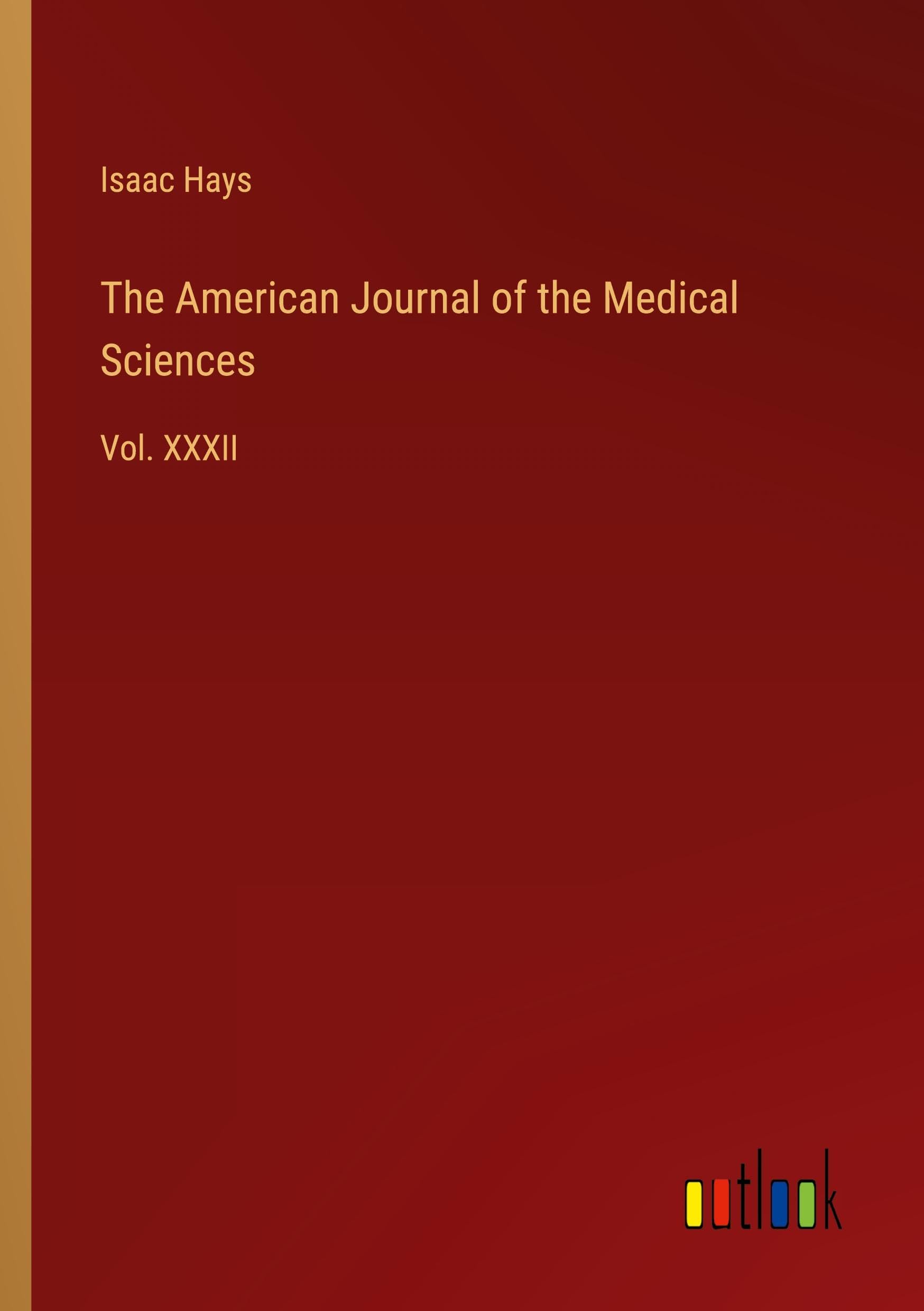 The American Journal of the Medical Sciences: Vol. XXXII