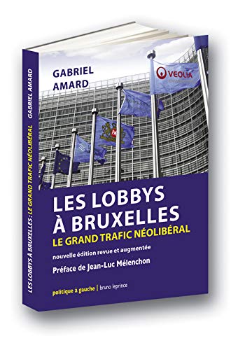 Les Lobbys à Bruxelles - Le Grand Trafic Néolibéral