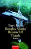 Douglas Adams' Raumschiff Titanic. (Goldmann Allgemeine Reihe)