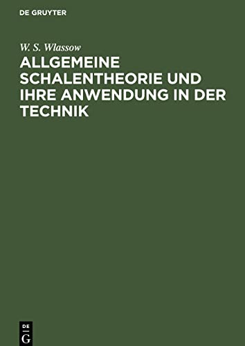 Allgemeine Schalentheorie und ihre Anwendung in der Technik