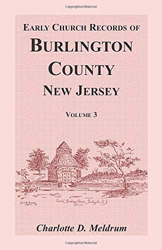 Early Church Records of Burlington County, New Jersey, Volume 3