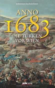 anno 1683 - Die Türken vor Wien