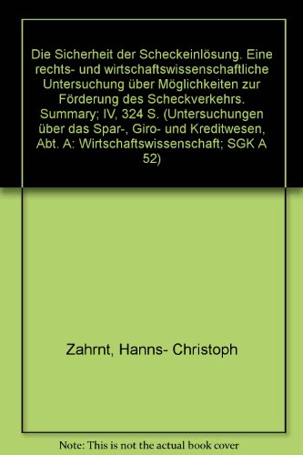 Die Sicherheit der Scheckeinlösung.: Eine rechts- und wirtschaftswissenschaftliche Untersuchung über Möglichkeiten zur Förderung des Scheckverkehrs.