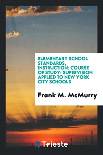 Elementary school standards, instruction: Course of study: Supervision applied to New York City Schools