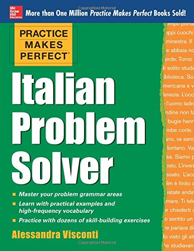 Practice Makes Perfect Italian Problem Solver: With 80 Exercises (Practice Makes Perfect (McGraw-Hill))
