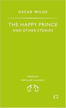 The Happy Prince and Other Stories (Penguin Popular Classics)