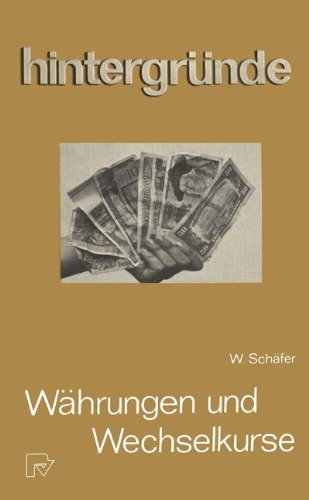 Währungen und Wechselkurse (Hintergründe)