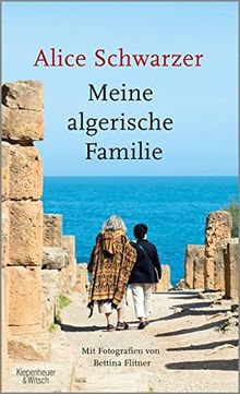 Meine algerische Familie: Mit Fotografien von Bettina Flitner