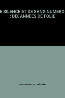 DE SILENCE ET DE SANG NUMERO 3 : DIX ANNEES DE FOLIE (Glen.Vécu)