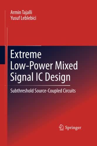 Extreme Low-Power Mixed Signal IC Design: Subthreshold Source-Coupled Circuits
